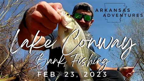 Or go later or earlier before the water gets hot or cools off. . Lake conway bank fishing